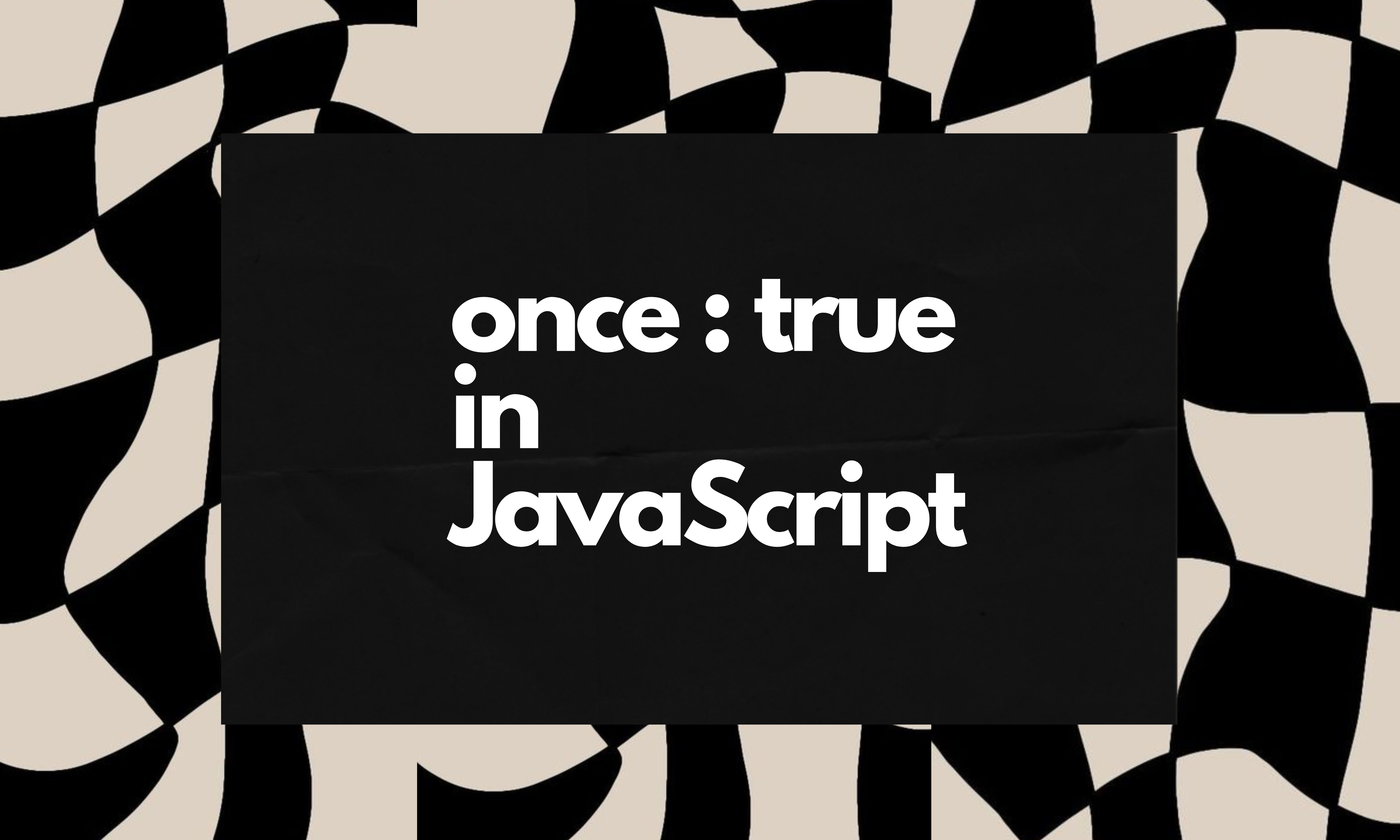 once in JavaScript